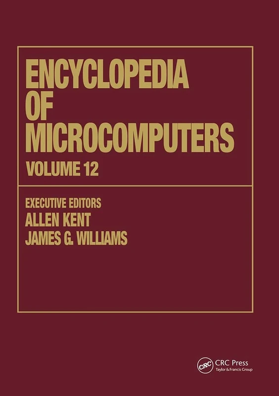 Encyclopedia of Microcomputers: Volume 12 - Multistrategy Learning to Operations Research: Microcomputer Applications (Microcomputers Encyclopedia)
