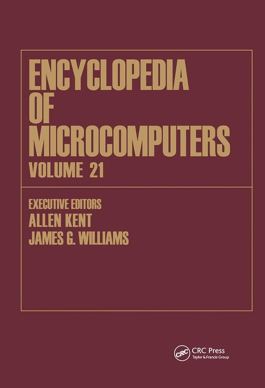 Encyclopedia of Microcomputers: Volume 21 - Index (Microcomputers Encyclopedia)
