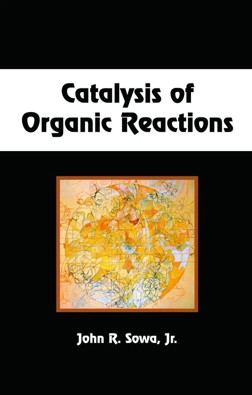 Catalysis of Organic Reactions: 95 (Chemical Industries)