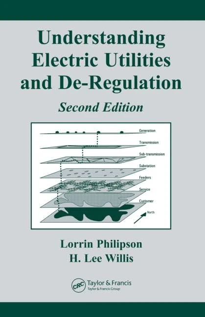Understanding Electric Utilities and De-Regulation: 27 (Power Engineering)