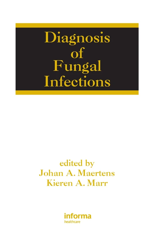 Diagnosis of Fungal Infections: 47 (Infectious Disease and Therapy)