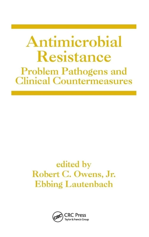 Antimicrobial Resistance: Problem Pathogens and Clinical Countermeasures: 48 (Infectious Disease and Therapy)
