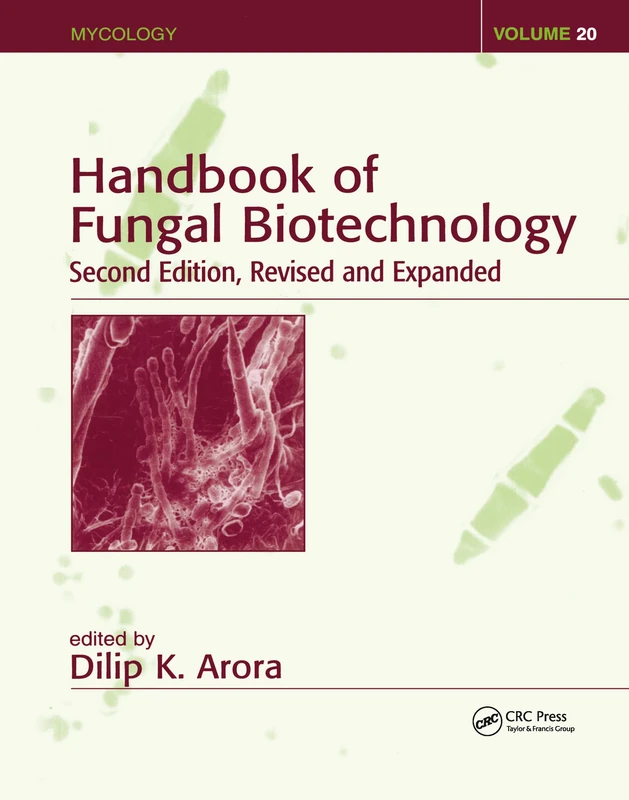 Handbook of Fungal Biotechnology: 20 (Mycology)
