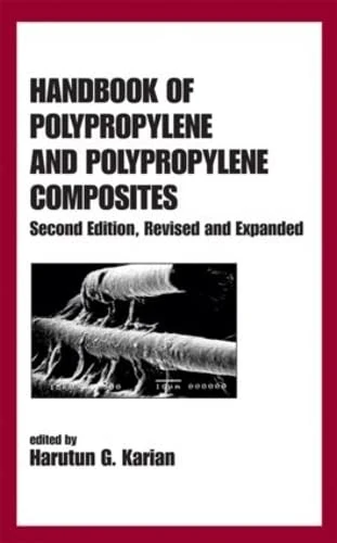 Handbook of Polypropylene and Polypropylene Composites, Revised and Expanded: 67 (Plastics Engineering)