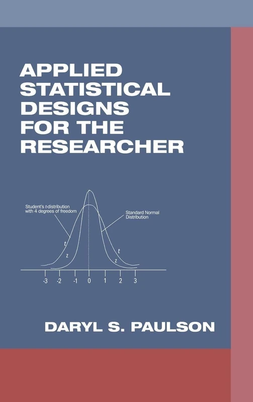 Applied Statistical Designs for the Researcher: 12 (Chapman & Hall/CRC Biostatistics Series)