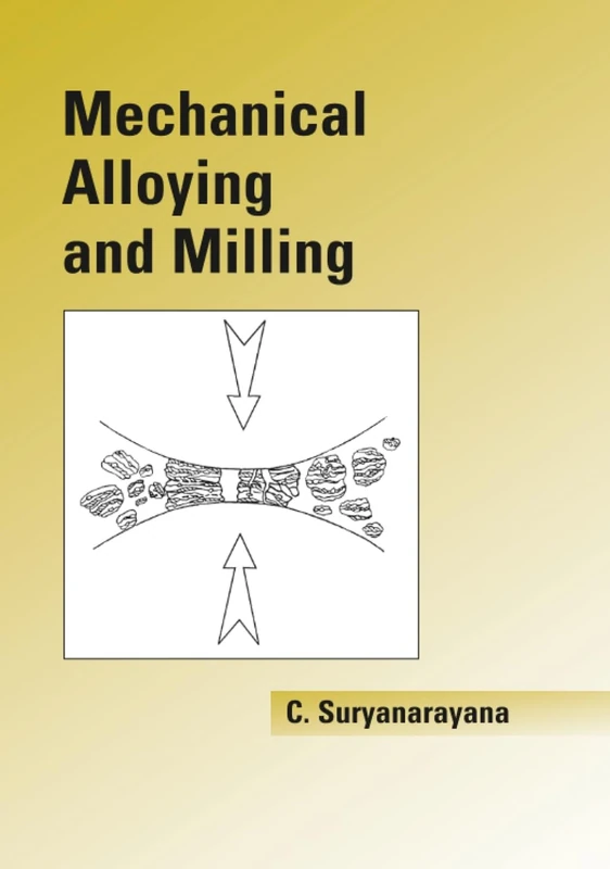 Mechanical Alloying And Milling (Materials Engineering)