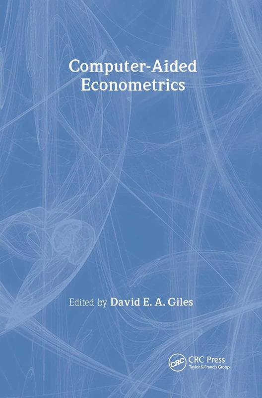 CRC Press Computer-Aided Econometrics by David E. A. Giles