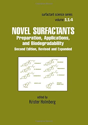 Novel Surfactants: Preparation Applications And Biodegradability, Second Edition, Revised And Expanded: 114 (Surfactant Science)