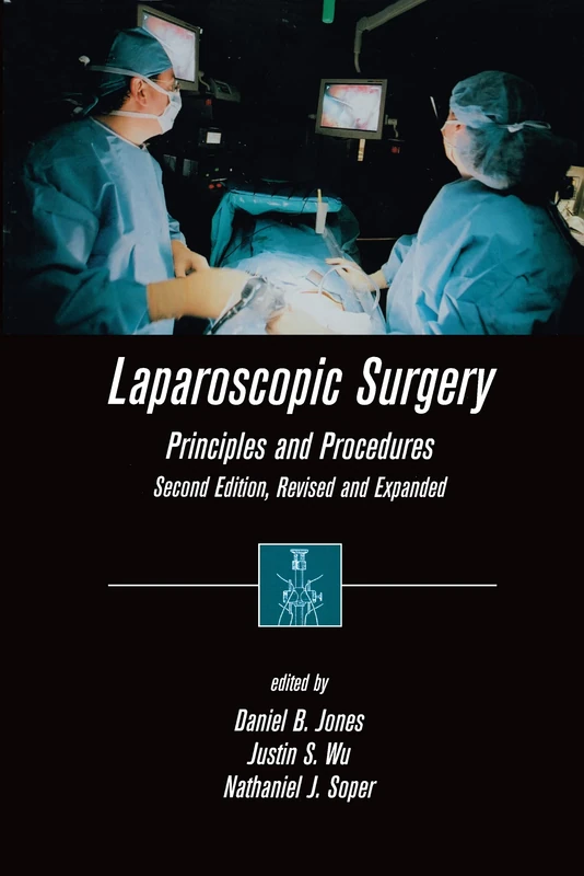 Laparoscopic Surgery: Principles and Procedures, Second Edition, Revised and Expanded