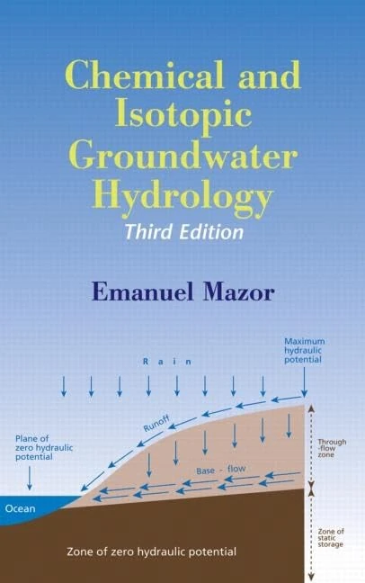 Chemical and Isotopic Groundwater Hydrology: 98 (Books in Soils, Plants, and the Environment)