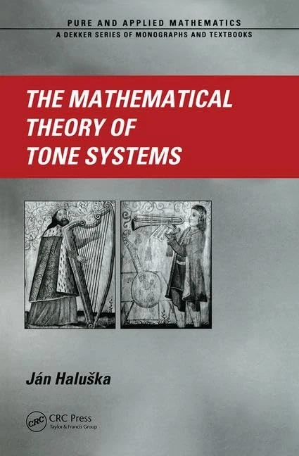 The Mathematical Theory of Tone Systems: 262 (Chapman & Hall/CRC Pure and Applied Mathematics)