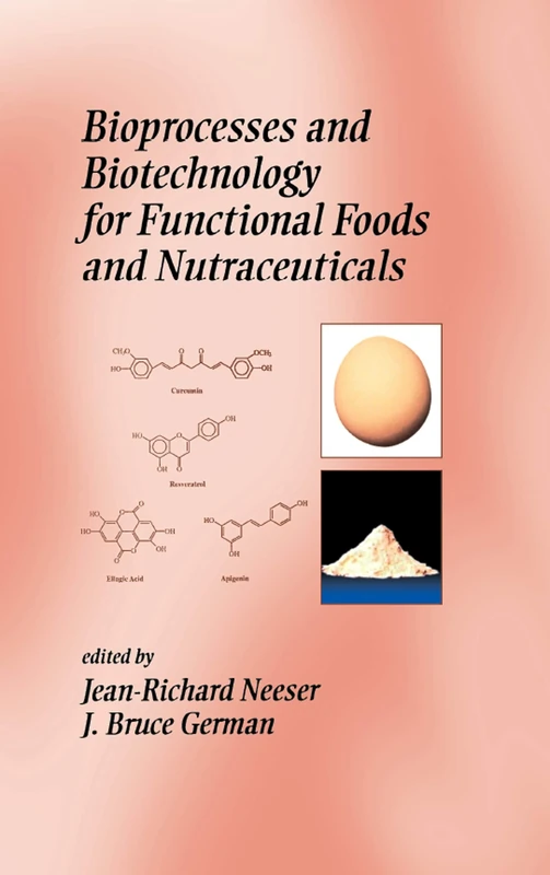 Bioprocesses and Biotechnology for Functional Foods and Nutraceuticals: 02 (Nutraceutical Science and Technology)
