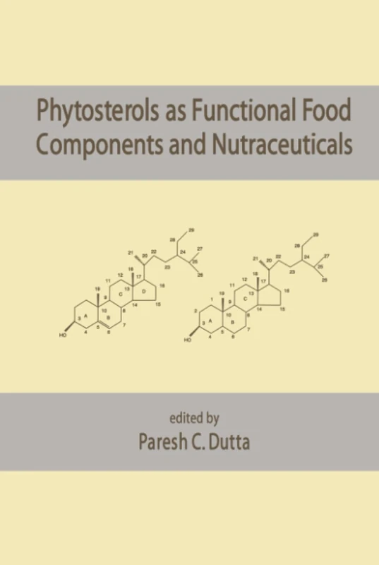 Phytosterols as Functional Food Components and Nutraceuticals: 01 (Nutraceutical Science and Technology)