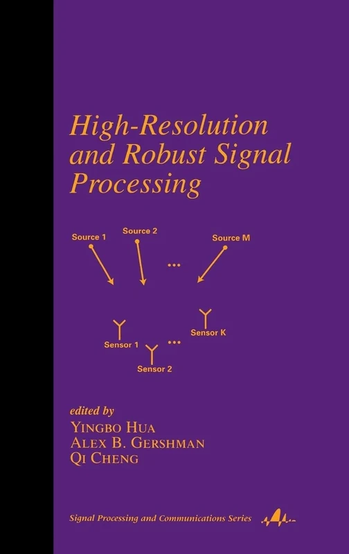 High-Resolution and Robust Signal Processing: 19 (Signal Processing and Communications)