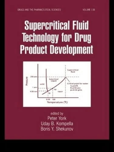 Supercritical Fluid Technology for Drug Product Development (Drugs and the Pharmaceutical Sciences)