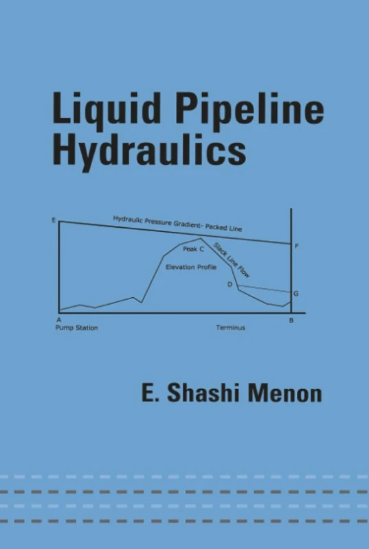 Liquid Pipeline Hydraulics (Mechanical Engineering (Marcel Dekker))