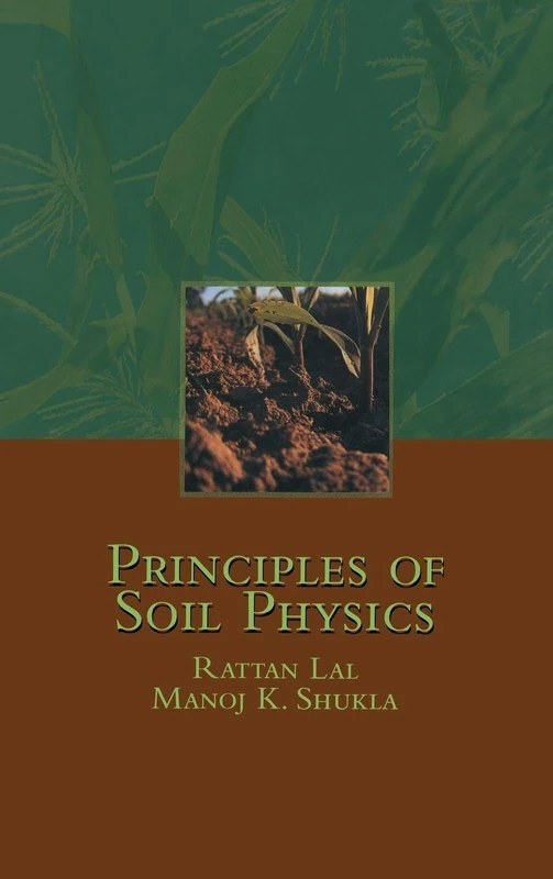 Principles of Soil Physics (Books in Soils, Plants, and the Environment)