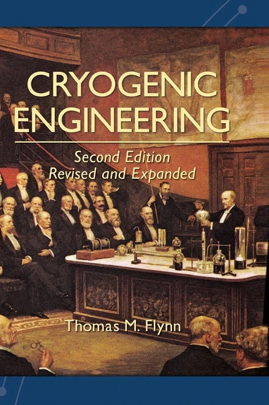 Cryogenic Engineering, Revised and Expanded