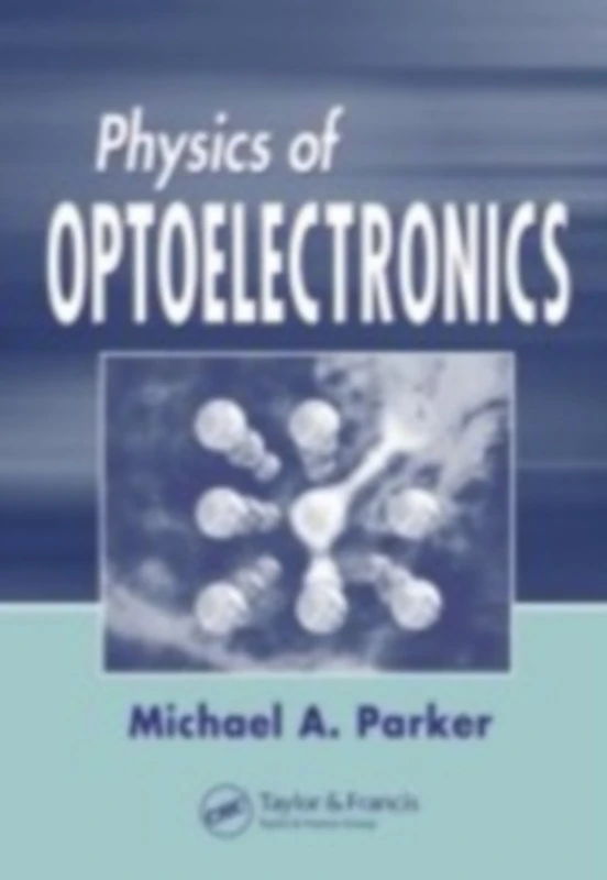 CRC Press Physics of Optoelectronics - Optical Science Book