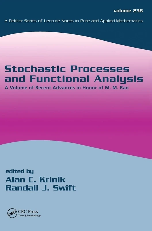 Stochastic Processes and Functional Analysis: A Volume of Recent Advances in Honor of M. M. Rao: 238 (Lecture Notes in Pure and Applied Mathematics)