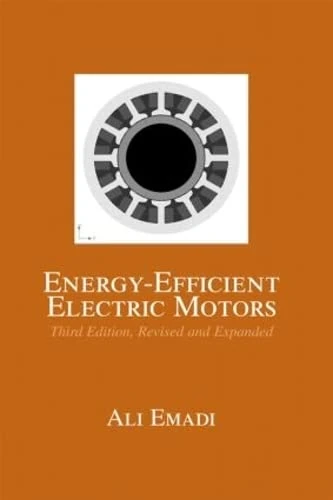 Energy-Efficient Electric Motors, Revised and Expanded: 1 (Electrical and Computer Engineering)