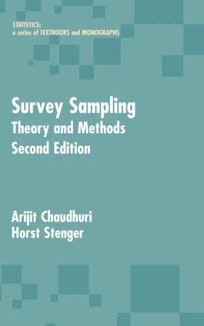 Survey Sampling: Theory and Methods, Second Edition: 182 (Statistics: A Series of Textbooks and Monographs)