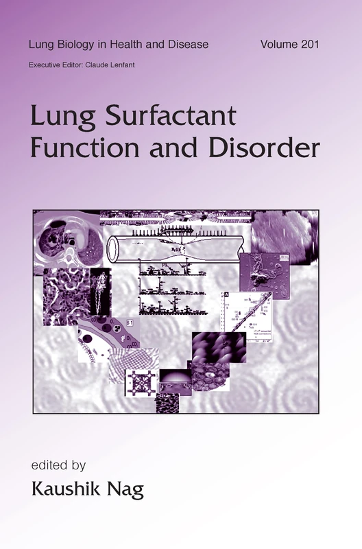 Lung Surfactant Function and Disorder: 200 (Lung Biology in Health and Disease)