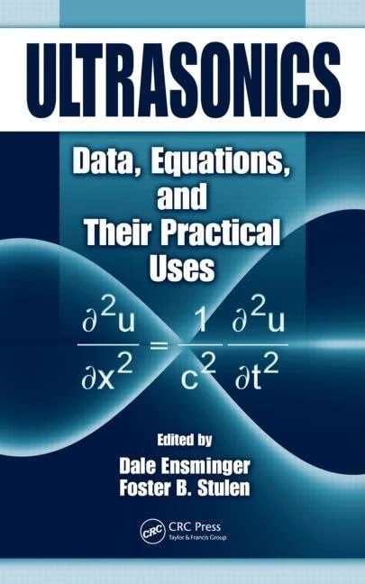 Ultrasonics: Data, Equations and Their Practical Uses