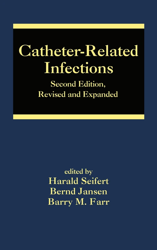 Catheter-Related Infections: 32 (Infectious Disease and Therapy)
