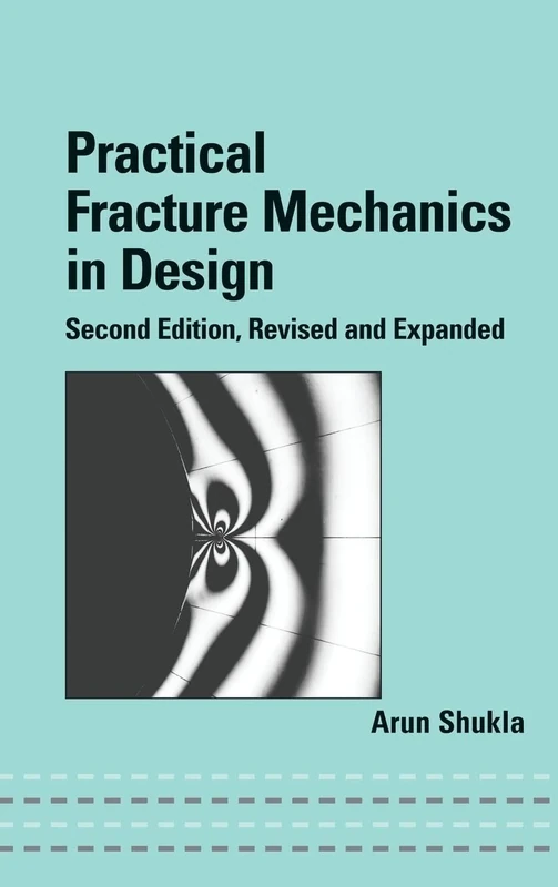 Practical Fracture Mechanics in Design (Mechanical Engineering (Marcel Dekker))
