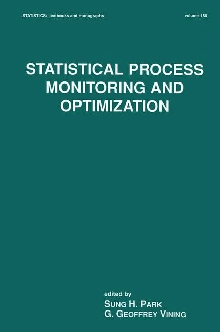 Statistical Process Monitoring and Optimization: 160 (Statistics: A Series of Textbooks and Monographs)