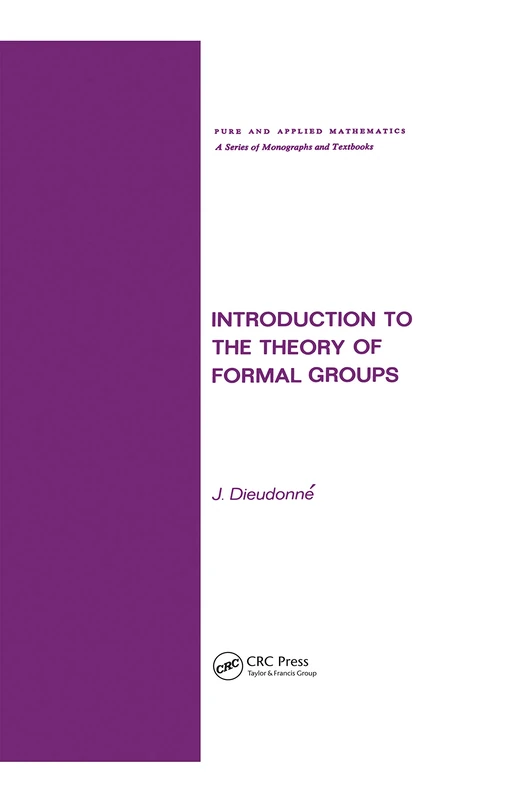 Introduction to the Theory of Formal Groups: 20 (Chapman & Hall/CRC Pure and Applied Mathematics)