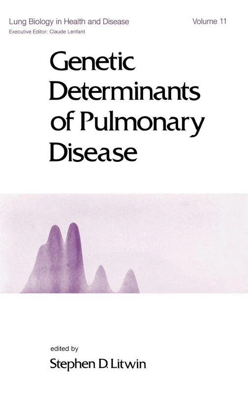 Genetic Determinants of Pulmonary Disease: 11 (Lung Biology in Health and Disease)