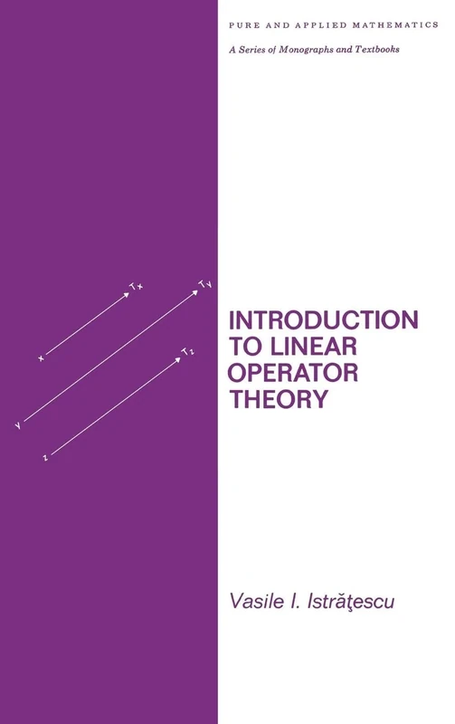 Introduction to Linear Operator Theory: 65 (Chapman & Hall/CRC Pure and Applied Mathematics)