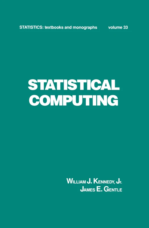 Statistical Computing: 33 (Statistics: A Series of Textbooks and Monographs)