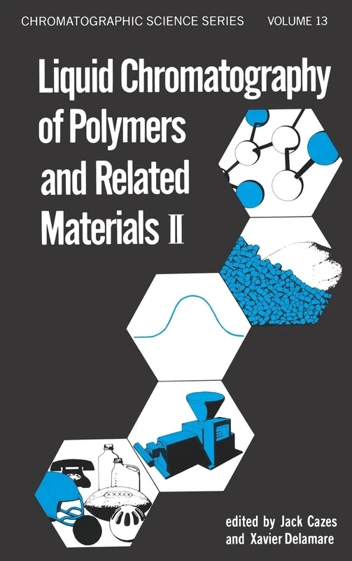 Liquid Chromatography of Polymers and Related Materials, II: 13 (Chromatographic Science Series)