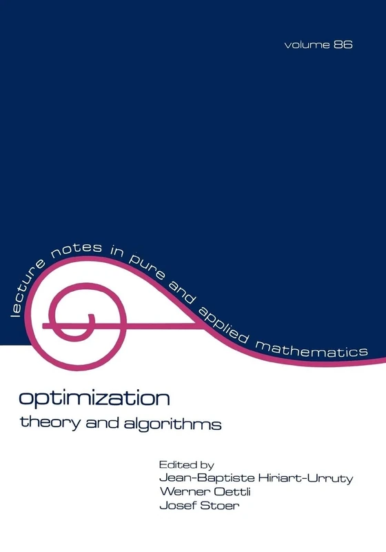 Optimization: Theory and Algorithms: 86 (Lecture Notes in Pure and Applied Mathematics)