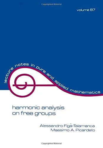 Harmonic Analysis on Free Groups: 87 (Lecture Notes in Pure and Applied Mathematics)
