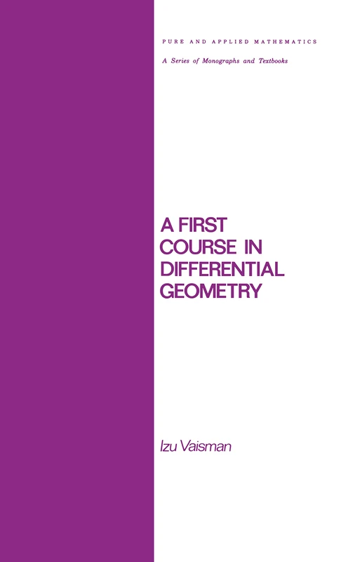 A First Course in Differential Geometry: 80 (Chapman & Hall/CRC Pure and Applied Mathematics)