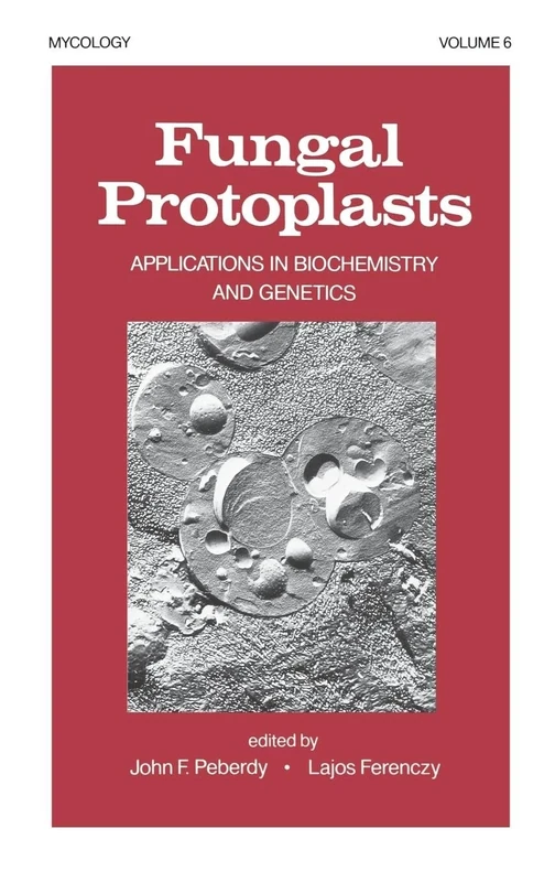 Fungal Protoplasts: Applications in Biochemistry and Genetics: 6 (Mycology)