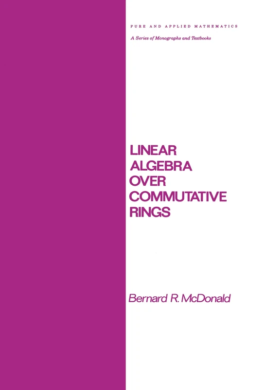 Linear Algebra over Commutative Rings: 87 (Chapman & Hall/CRC Pure and Applied Mathematics)