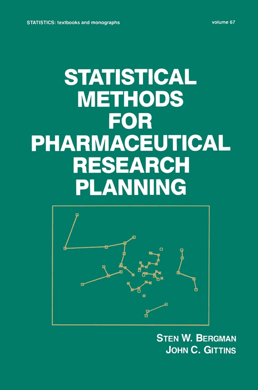Statistical Methods for Pharmaceutical Research Planning: 67 (Statistics: A Series of Textbooks and Monographs)