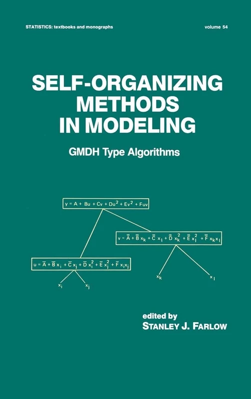 Self-Organizing Methods in Modeling: GMDH Type Algorithms: 54 (Statistics: A Series of Textbooks and Monographs) - Image 1