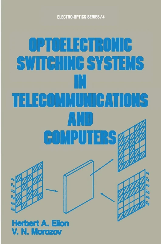 Optoelectronic Switching Systems in Telecommunications and Computers: 3 (ElectroOptics)