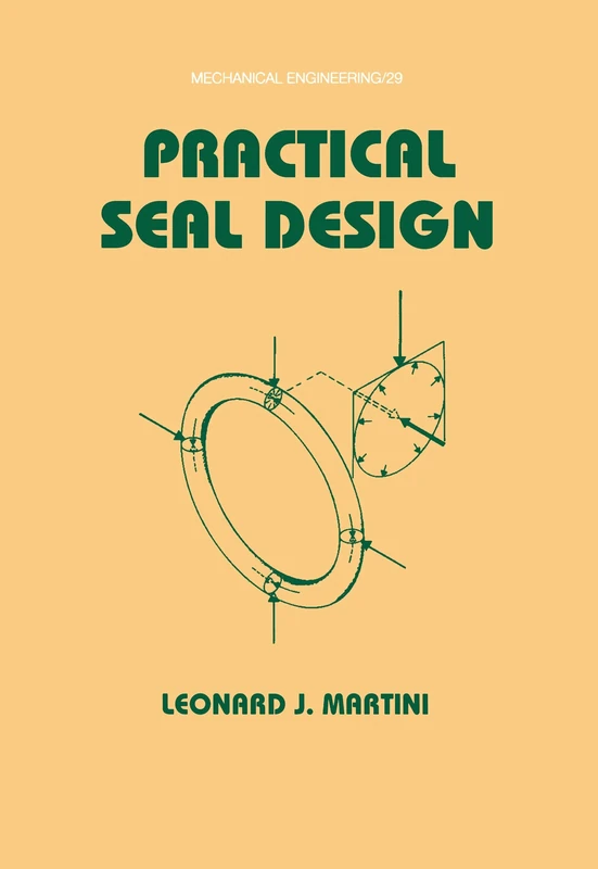 Practical Seal Design: 29 (Mechanical Engineering)