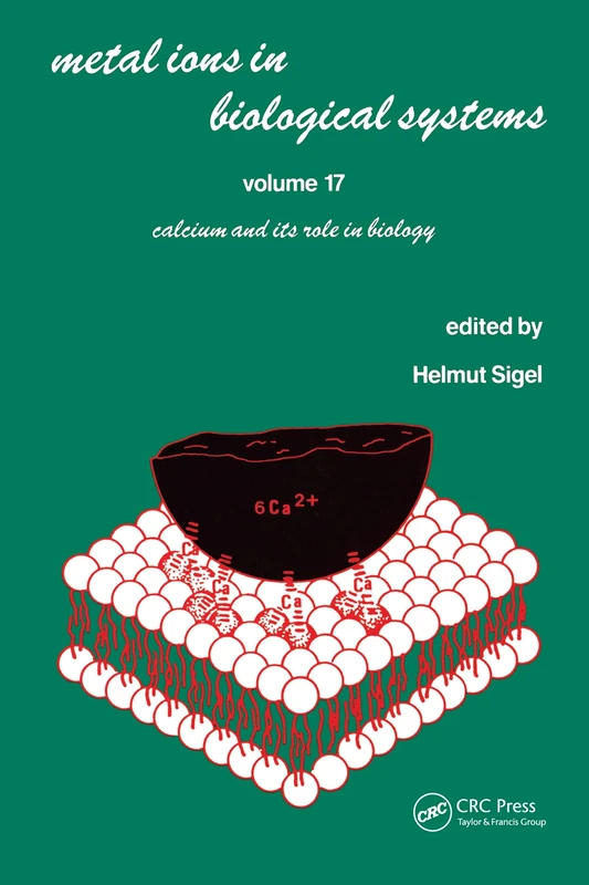 Metal Ions in Biological Systems: Volume 17: Calcium and its Role in Biology
