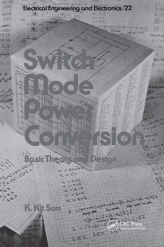 Switch Mode Power Conversion: Basic Theory and Design: 22 (Electrical and Computer Engineering)