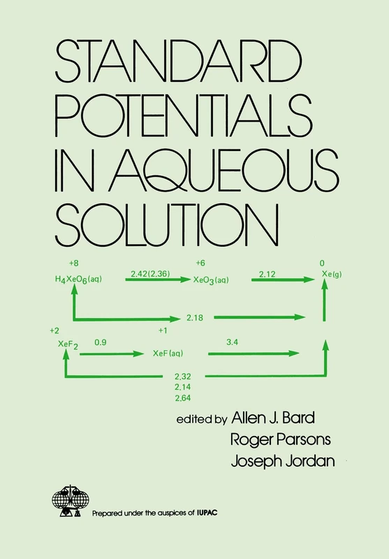 Standard Potentials in Aqueous Solution: 6 (Monographs in Electroanalytical Chemistry and Electrochemistr)