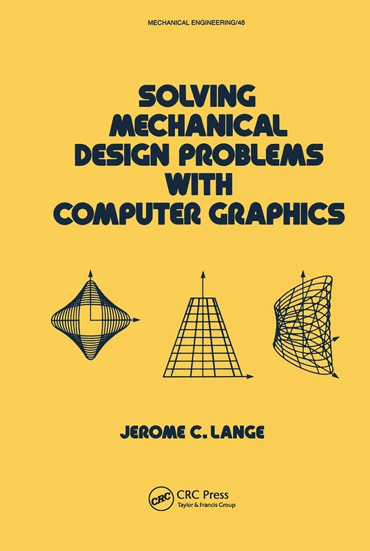Solving Mechanical Design Problems with Computer Graphics: 48 (Mechanical Engineering) - Image 1
