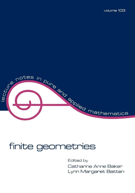 Finite Geometries: 103 (Lecture Notes in Pure and Applied Mathematics)